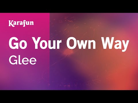 Glee - Go Your Own Way