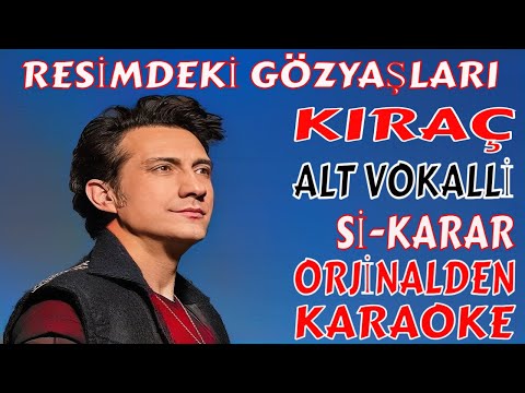 KIRAÇ RESİMDEKİ GÖZYAŞLARI ALT VOKALLİ Sİ-KARAR