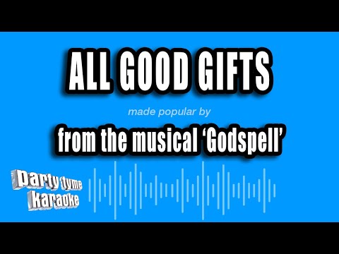 Godspell - All Good Gifts