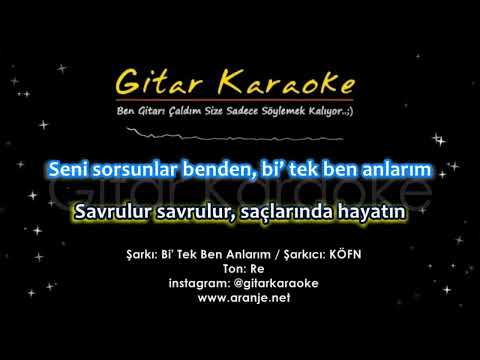 KÖFN - Bi' Tek Ben Anlarım