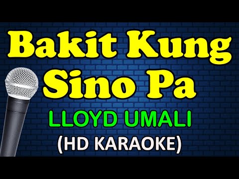 Lloyd Umali - BAKIT KUNG SINO PA
