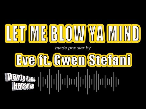Eve feat. Gwen Stefani - Let Me Blow Ya Mind