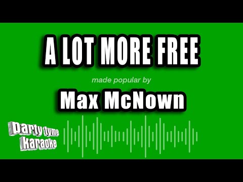 Max McNown - A Lot More Free