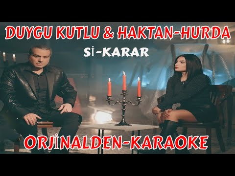 DUYGU KUTLU & HAKTAN HURDA Sİ-KARAR