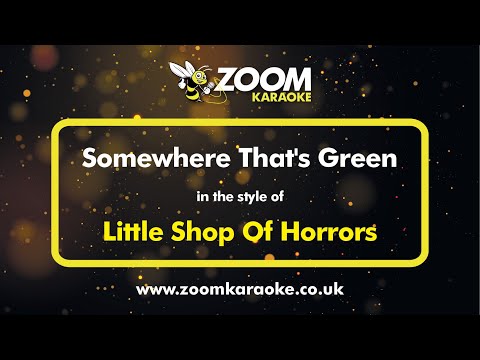 Little Shop Of Horrors - Somewhere That's Green