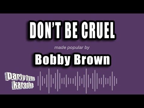 Bobby Brown - Don't Be Cruel