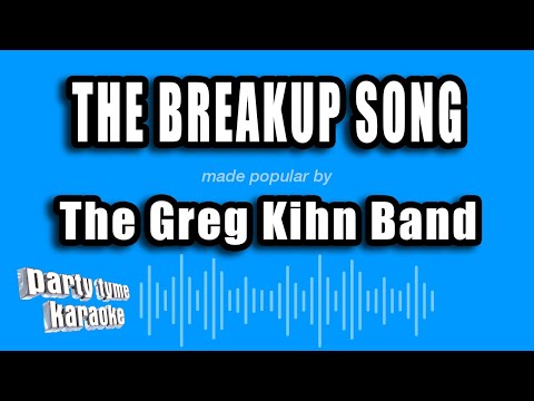 The Greg Kihn Band - The Breakup Song (They Don't Write 'Em)