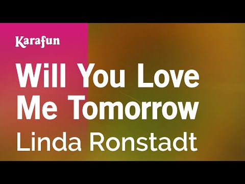 Linda Ronstadt - Will You Love Me Tomorrow