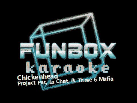 Project Pat feat. La Chat & Three 6 Mafia - Chickenhead
