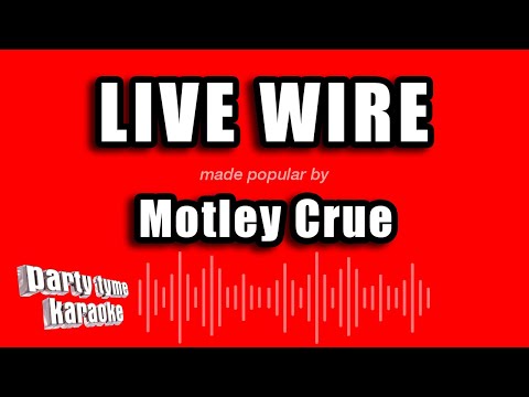 Motley Crue - Live Wire