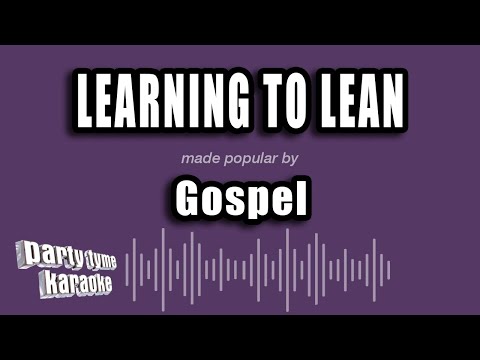 Gospel - Learning To Lean