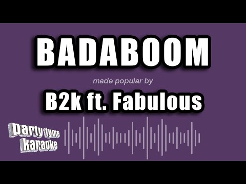 B2k feat. Fabulous - Badaboom