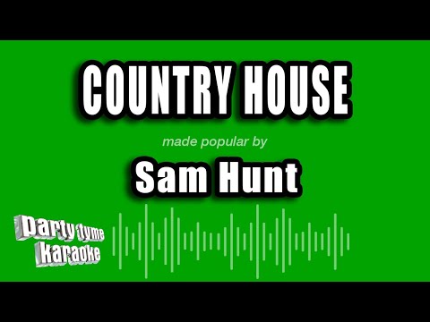 Sam Hunt - Country House