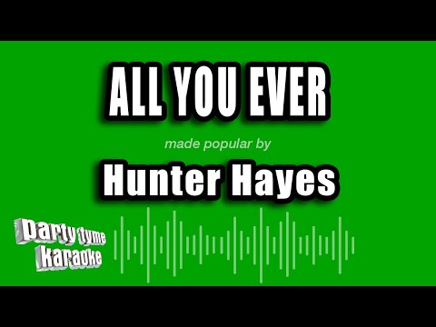 Hunter Hayes - All You Ever