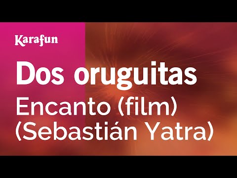 Encanto (Sebastián Yatra) - Dos oruguitas