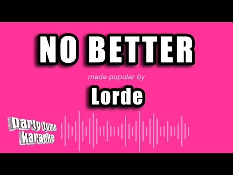 Lorde - No Better