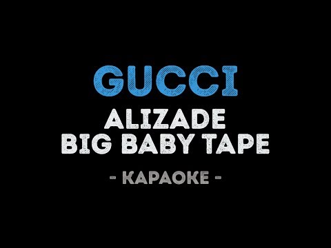 ALIZADE, Big Baby Tape - Gucci