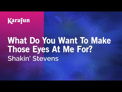 Shakin' Stevens - What Do You Want to Make Those Eyes at Me for?