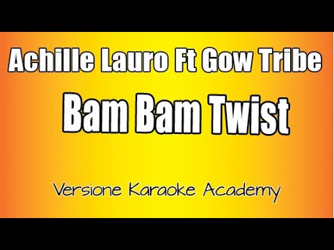 Achille Lauro Ft Gow Tribe - Bam Bam Twist