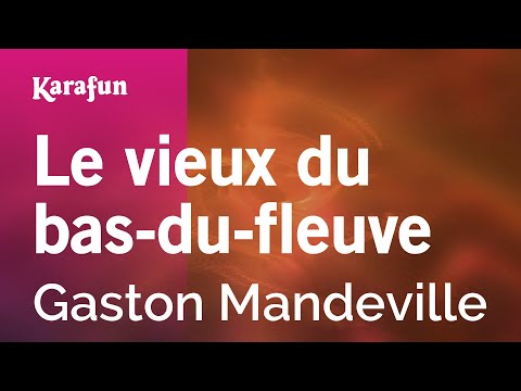 Gaston Mandeville - Le vieux du bas-du-fleuve