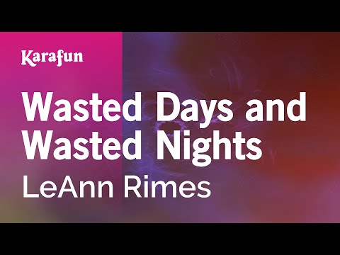 LeAnn Rimes - Wasted Days and Wasted Nights