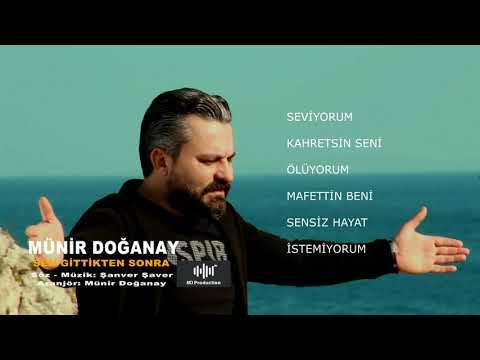 Münir Doğanay Sen Gittikten Sonra