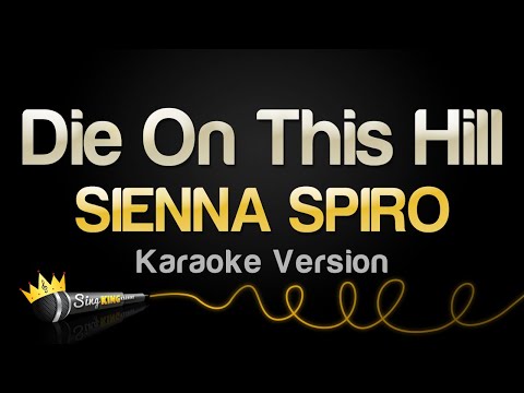SIENNA SPIRO - Die On This Hill