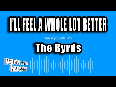 The Byrds - I'll Feel A Whole Lot Better