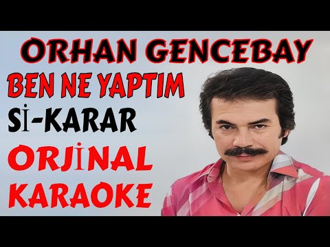ORHAN GENCEBAY BEN NE YAPTIM Sİ-KARAR ORJİNAL