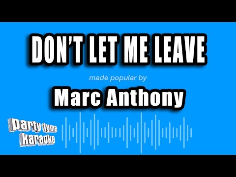 Marc Anthony - Don't Let Me Leave