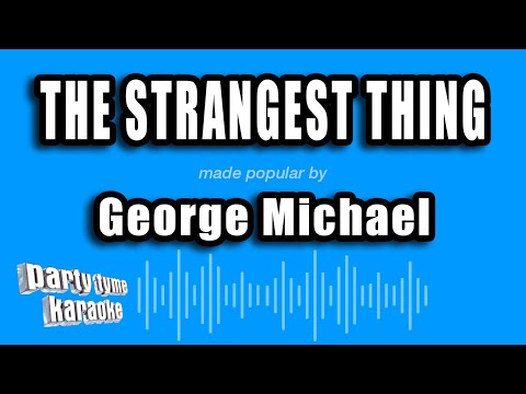 George Michael - The Strangest Thing