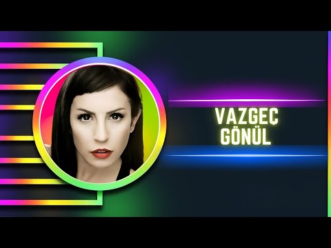 Zeynep Dizdar - Vazgeç Gönül