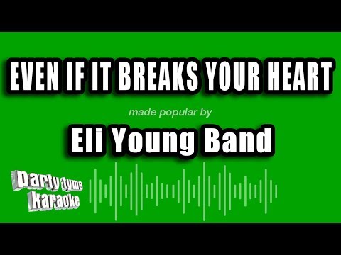 Eli Young Band - Even If It Breaks Your Heart