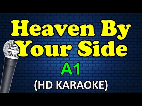 A1 - HEAVEN BY YOUR SIDE