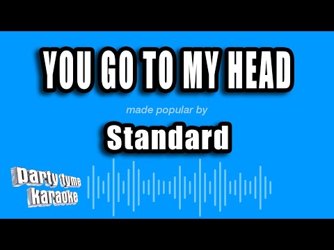 Standard - You Go To My Head