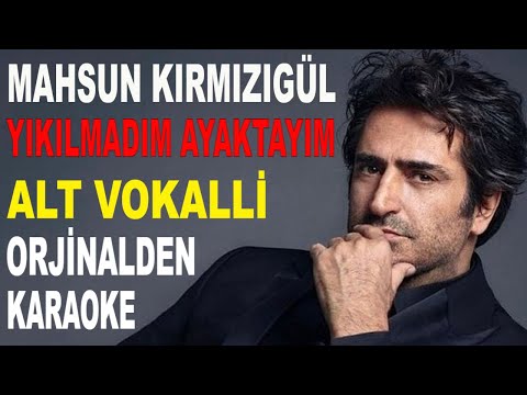 MAHSUN KIRMIZIGÜL YIKILMADIM AYAKTAYIM ALT VOKALLİ