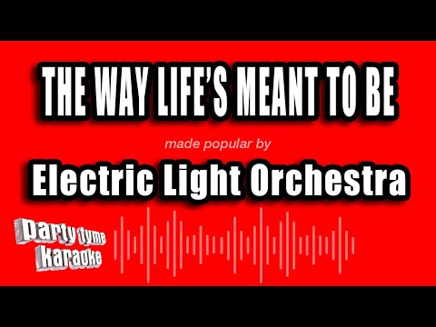 Electric Light Orchestra - The Way Life's Meant To Be