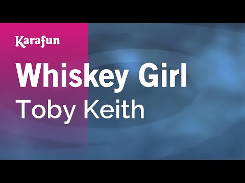 Toby Keith - Whiskey Girl