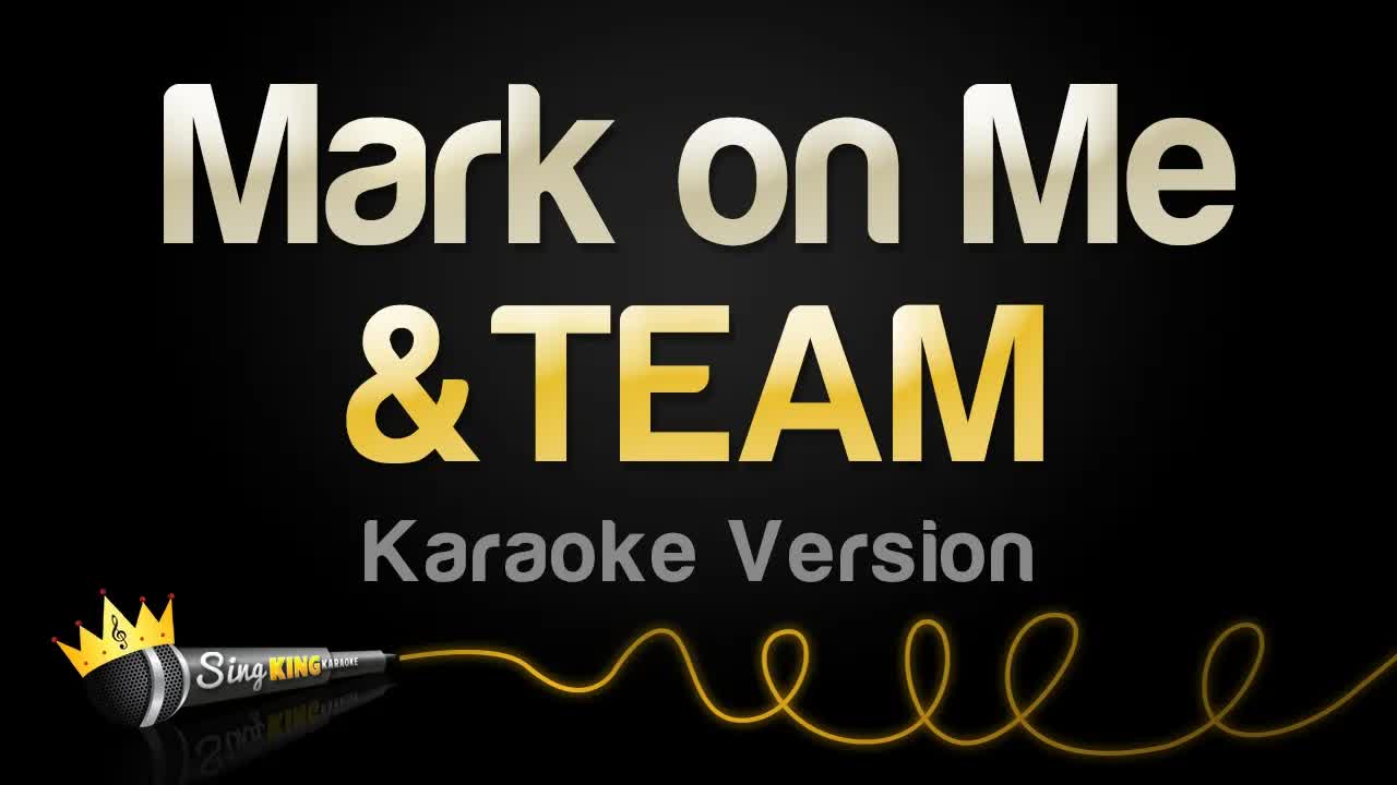 &TEAM - Mark on Me