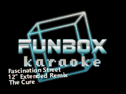 The Cure - Fascination Street [12 Extended Mix]
