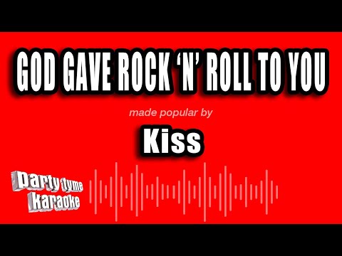 Kiss - God Gave Rock 'n' Roll To You