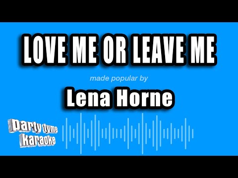 Lena Horne - Love Me or Leave Me