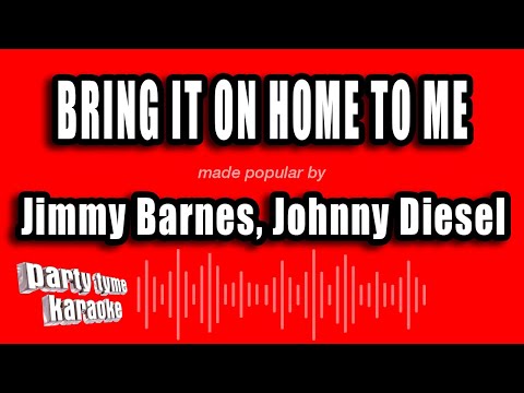 Jimmy Barnes, Johnny Diesel - Bring It On Home To Me