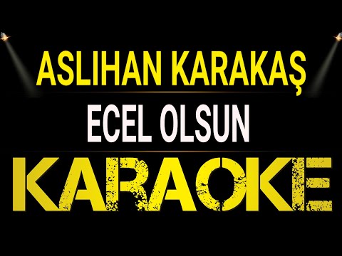 Aslıhan Karakaş - Ecel Olsun