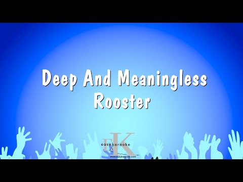 Rooster - Deep And Meaningless