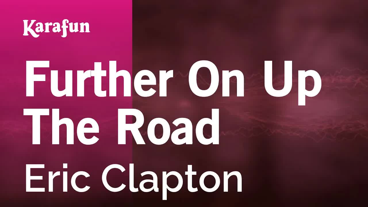 Eric Clapton - Further On Up the Road