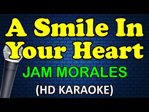 Jam Morales - A SMILE IN YOUR HEART