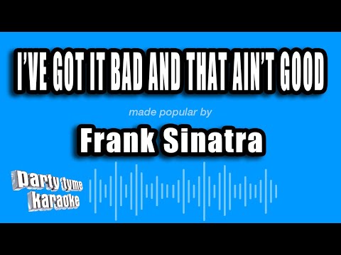 Frank Sinatra - I've Got It Bad And That Ain't Good