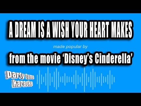 Disneys Cinderella' - A Dream Is A Wish Your Heart Makes