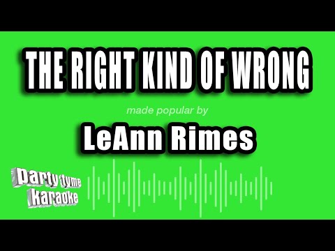 LeAnn Rimes - The Right Kind of Wrong